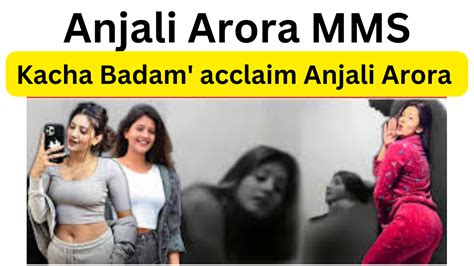 arora mms|Lock Upps Anjali Arora reacts to obscene MMS video circulating。